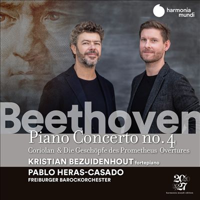 Beethoven: Piano Concerto No. 4; Coriolan & Die Geschöpfe des Prometheus Overtures