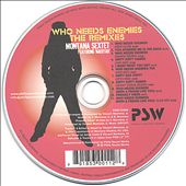 Who Needs Enemies - The Remixes