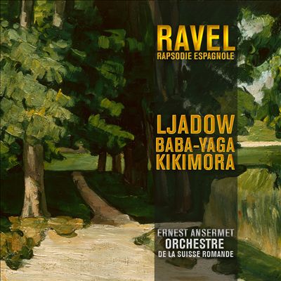 Ravel: Rapsodie Espagnole; Ljadow: Baba-Yaga; Kikimora [Remastered]