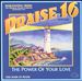 Praise 16 - The Power of Your Love