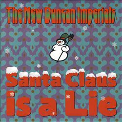 last ned album New Duncan Imperials - Santa Claus Is A Lie