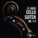 J.S. Bach: Cellosuiten Nr. 1-3