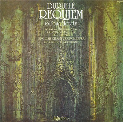 Maurice Duruflé: Requiem; Quatre Motets