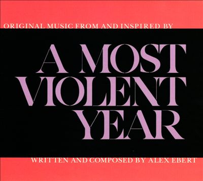 A Most Violent Year [Original Motion Picture Soundtrack]