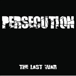 lataa albumi Persecution - The Last War