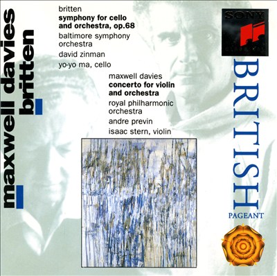 Britten: Symphony for Cello and Orchestra; Maxwell Davies: Concerto for Violin and Orchestra