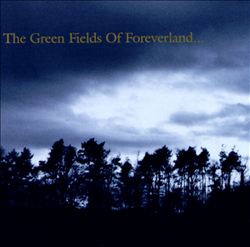 The Green Fields of Foreverland...