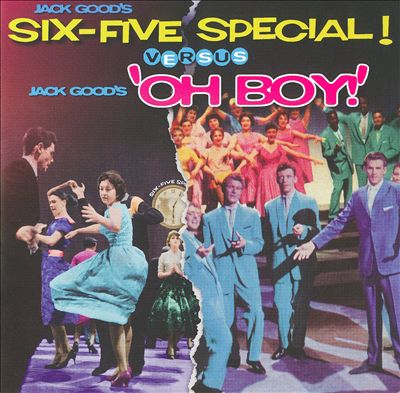 Jack Good's Six-Five Special! Versus Jack Good's Oh Boy!