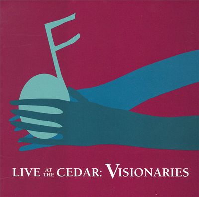 Live at the Cedar: Visionaries