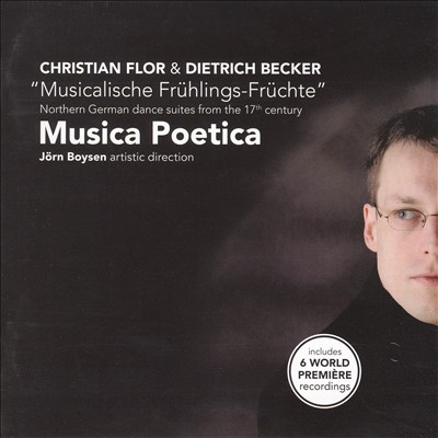 Christian Flor, Dietrich Becker: Northern German Dance Suites from the 17th Century