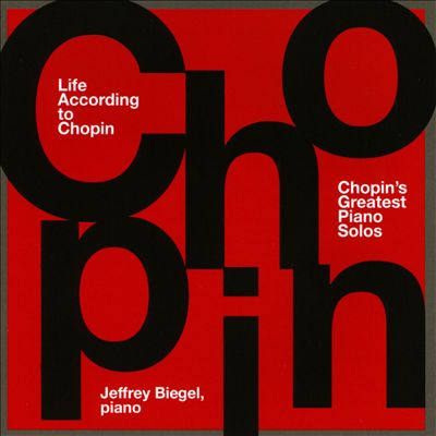 Life According to Chopin: Chopin's Greatest Piano Solos