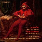 Lidström: Rigoletto Fantasy; Shostakovich: Cello Concerto No. 1