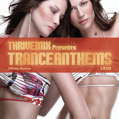 Thrivemix Presents: Trance Anthems, Vol. 1: Mixed by Johnny Vicious and Djdrew