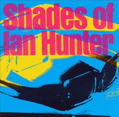 Shades of Ian Hunter