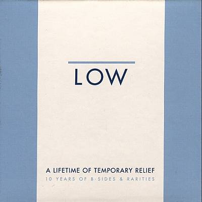 A Lifetime of Temporary Relief: 10 Years of B-Sides & Rarities