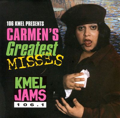 Carmen's Greatest Misses