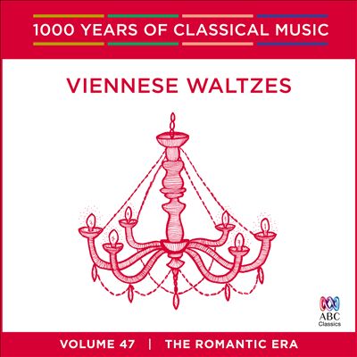 1000 Years of Classical Music, Vol. 47: The Romantic Era - Viennese Waltzes