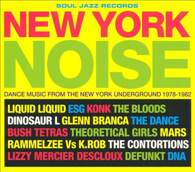 New York Noise: Dance Music from the New York Underground,1978-1982