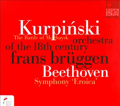 Karol Kurpinski: The Battle of Mozhaysk; Beethoven: Symphony "Eroica"