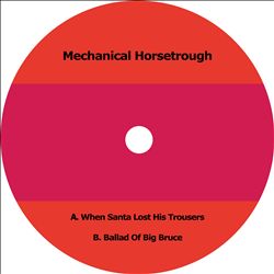 télécharger l'album Mechanical Horsetrough - When Santa Lost His Trousers