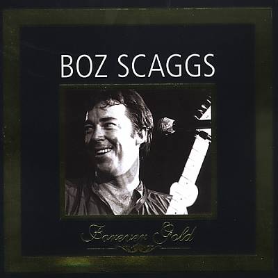 Forever Gold: Boz Scaggs