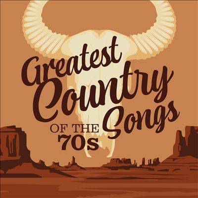 Greatest Country Songs of the 70s