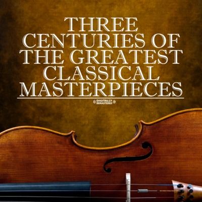 Three Centuries of Classical Masterpieces