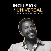 Inclusion Is Universal: Black Music Month