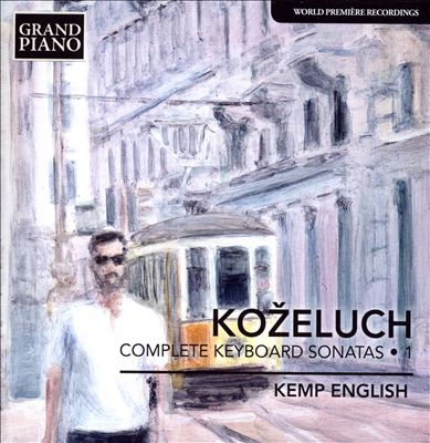 Kozeluch: Complete Keyboard Sonatas, Vol. 1
