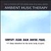 Ambient Music Therapy: Simplify. Clear. Calm. Soothe. Peace.
