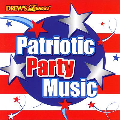 Drew's Famous Patriotic Party Music