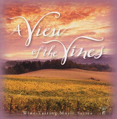 A View of the Vines: Wine Tasting Music