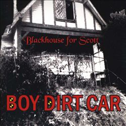 descargar álbum Boy Dirt Car - Blackhouse For Scott