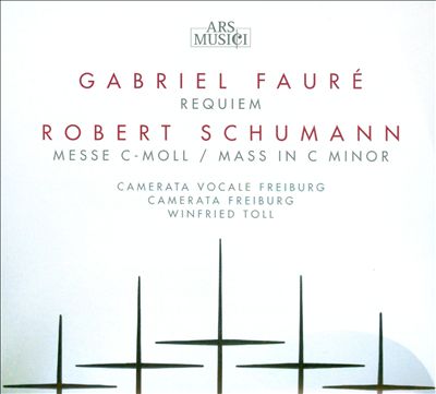 Fauré: Requiem; Schumann: Mass in C minor