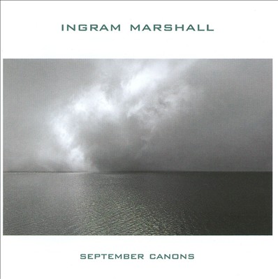 Ingram Marshall: September Canons