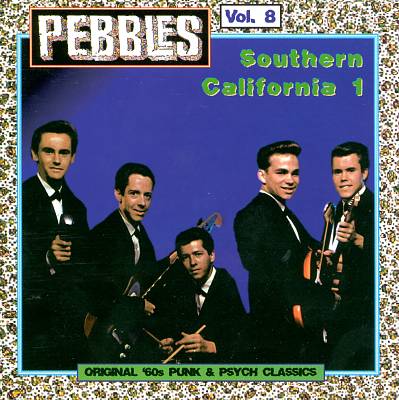 Pebbles, Vol. 8: Southern California, Pt. 1