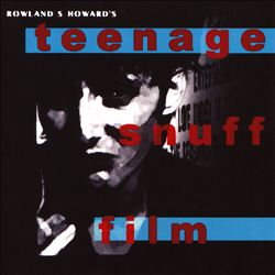 Howard, Rowland S. : Teenage Snuff Film (1999)