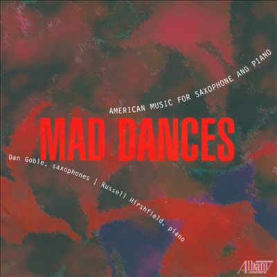 Mad Dances: American Music for Saxophone and Piano