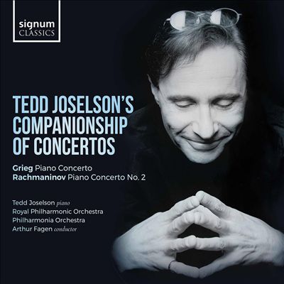 Tedd Joselson's Companionship of Concertos: Grieg: Piano Concerto; Rachmaninov: Piano Concerto No. 2