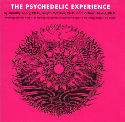 The Psychedelic Experience: A Manual Based on Tibetan Book of the Dead