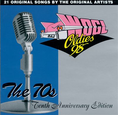 WOGL Oldies 98: Tenth Anniversary Edition - The 70s