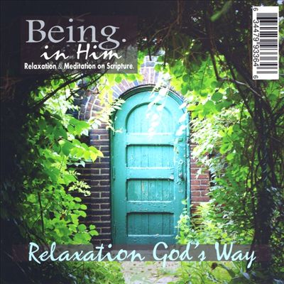 Being in Him: Relaxation God's Way