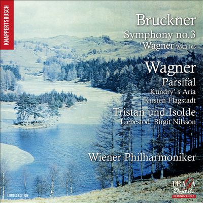 Bruckner: Symphony No. 3 "Wagner"; Wagner: Parsifal - Kundry’s Aria; Tristan und Isolde - Liebestod