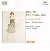 Léo Delibes: Sylvia (Complete Ballet); Camille Saint-Saëns: Henry VIII (Ballet Music)