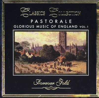 Pastorale: Glorious Music of England, Vol. 1