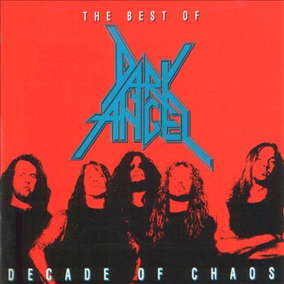 Decade of Chaos: The Best of Dark Angel
