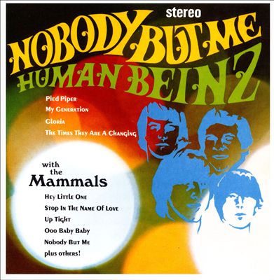 Nobody But Me: The Human Beinz & the Mammals