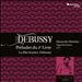 Debussy: Préludes du 2e Livre; La Mer (transcr. Debussy)