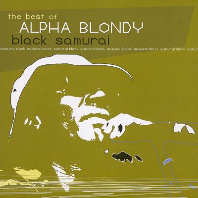 Black Samurai: The Best of Alpha Blondy