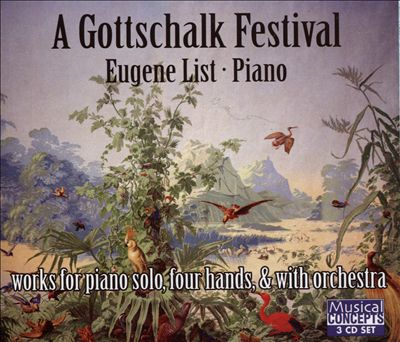 A Gottschalk Festival: Works for piano solo, four hands, & with orchestra